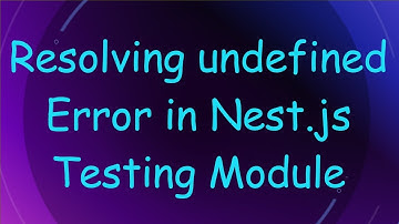 Resolving undefined Error in Nest.js Testing Module
