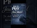 How to Pray as Jesus Intended | 1/11 Sermon Recap