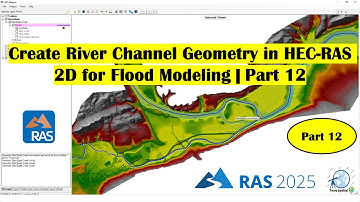 Create River Channel Geometry in HEC-RAS 2D for Flood Modeling | Part 12