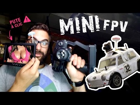 Mini FPV - Conduire une voiture radio-commandée comme dans un jeux video