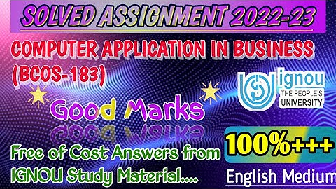 Solved Assignment 2022-23 |Computer ApplicationinBusiness |BCOS-183 #commerce #ignou #solution #bcom