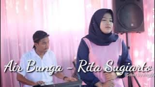 Air Bunga - Rita Sugiarto (Cover By Anggi)