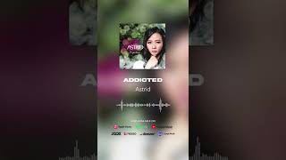 Astrid - Addicted (Official Audio) #shorts