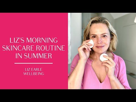 Liz Earle's summer morning skincare routine | Liz Earle Wellbeing