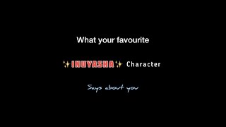[tiktok] What your favorite Inuyasha character says about you