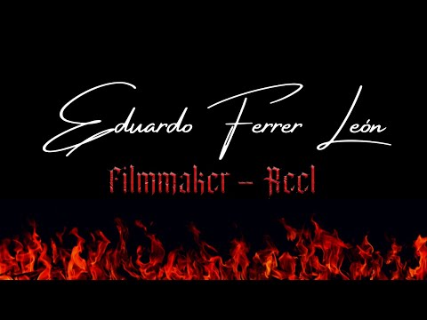 Eduardo Ferrer - Filmmaker Reel - 2022
