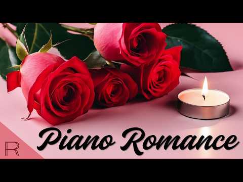 Romantic Piano for Couples 💋 Piano Melodies for Relaxation & Romance