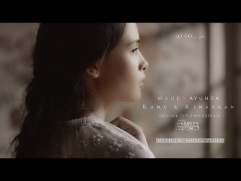 Maudy Ayunda - Kamu & Kenangan (Official Music Video) | OST Habibie & Ainun 