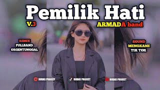 DJ Pemilik Hati - Armada || remix fulband orgentunggal V.3 || By Rudas projecT