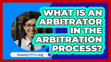 What Is An Arbitrator In The Arbitration Process? - CountyOffice.org