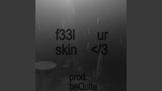 F33L UR SKIN ᐸ/3