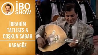 İbrahim Tatlıses & Coşkun Sabah - Karagöz İbo Show