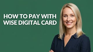 HOW TO PAY WITH WISE DIGITAL CARD - Julia'sTutorials