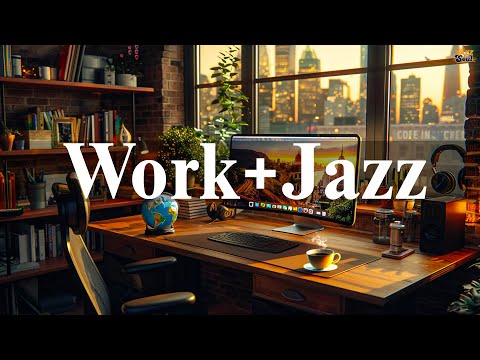 Work & Jazz ☕ Instrumental Smooth Jazz Music & Relaxing Rhythmic Bossa Nova for a Good Mood