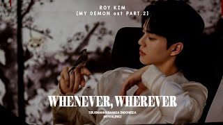 ROY KIM - WHENEVER, WHEREVER (그대가 있는 곳, 언재 어디든) OST. MY DEMON Terjemahan Indonesia