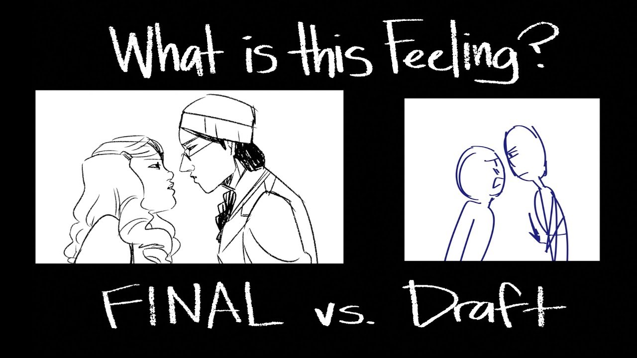 Final vs. Draft What is this Feeling? YouTube