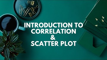 Introduction to Correlation and Scatter Plot