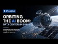 Orbiting the AI Boom: Data Centers in Space