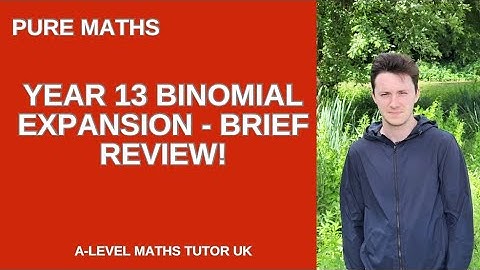A-level Pure Maths: Summary of Year 13 Binomial Expansion! 🔥