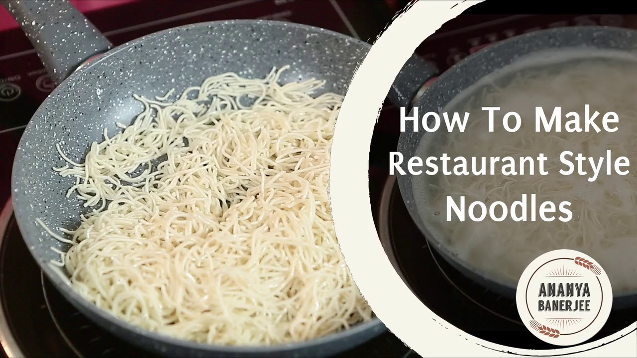 How to make Restaurant Style Noodles - Ananya