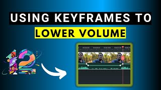 How to Silence or Lower the Volume in Part of an Audio in Filmora 12 | Using Keyframes to Lower Volu