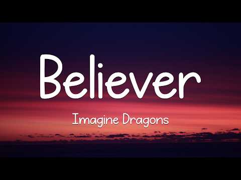 Imagine Dragons - Believer (Lyrics)