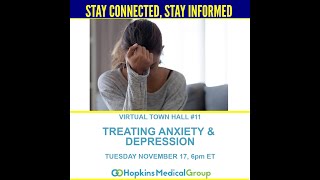 Virtual Town Hall #11- Treating Anxiety & Depression