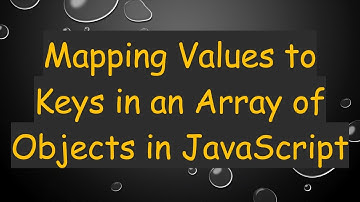 Mapping Values to Keys in an Array of Objects in JavaScript