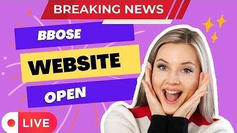 BBOSE Website Open ||June 2022 result updated|| Live checking (December session)