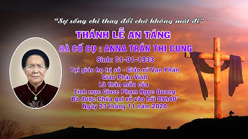 Thánh Lễ An Táng Bà Cố Cụ ANNA Trần Thị Cung