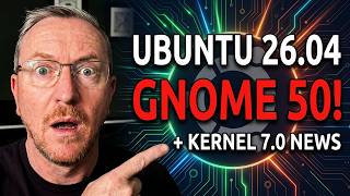 Ubuntu 26.04 Released: GNOME 50, Kernel 7.0 &amp; Linux News