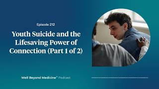 Episode 212: Youth Suicide and the Lifesaving Power of Connection (Part 1 of 2)