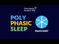 #13 Polyphasic Sleep - Does it Work? Can you really Hack Sleep?