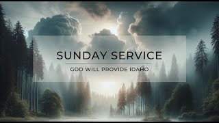 Sunday Service | John Tkach - The Riches of Our Glorious Inheritance | God Will Provide Idaho