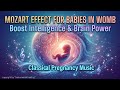 Mozart Effect for Babies in Womb 🧠 Boost Intelligence & Brain Power | Classical Pregnancy Music