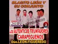 LOS AUTÉNTICOS TRIUNFADORES CARAPEGUEÑOS DÚO.LEÓN-FIGUEREDO