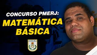 Concurso PMERJ: Matemática Básica.