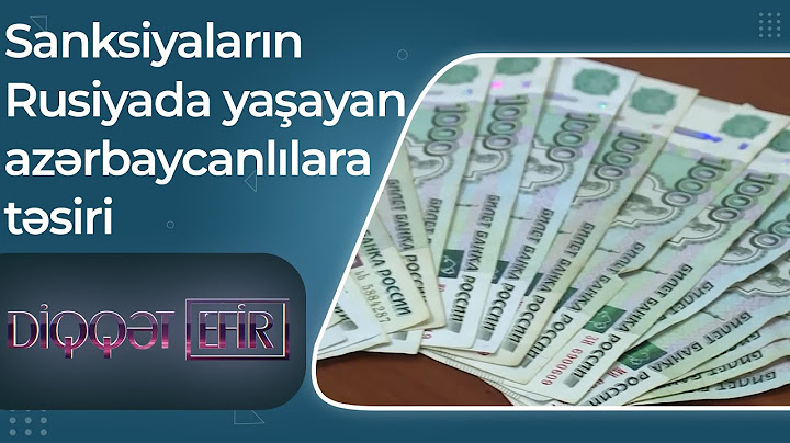 Sanksiyalar Rusiyada yaşayan azərbaycanlılara hansı problemlər yaradacaq? - Diqqət Efir