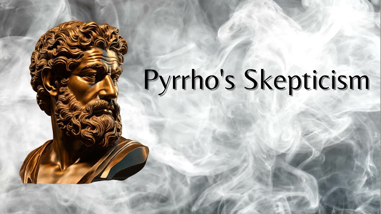Pyrrho Pyrrho`s Skepticism (Philosophy) - YouTube