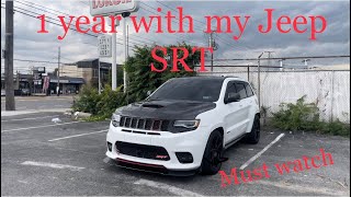 2018 Jeep SRT  1 year update ( watch before you buy a srt Jeep ! )