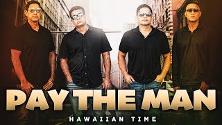 Hawaiian Time – Pay The Man |  Release 2025