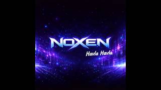 Noxen - Havla Havla