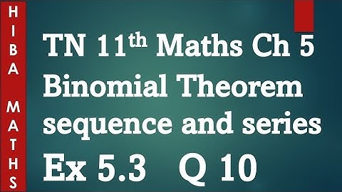 11th maths chapter 5 binomial theorem sequence and series exercise 5.3 question 10 tn syllabus