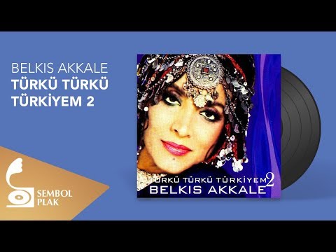 Belkıs Akkale - Türkü Türkü Türkiyem 2 (Full Albüm)