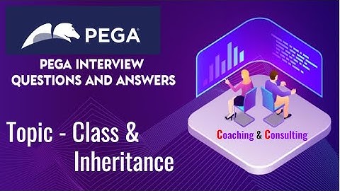 Classes & Inheritance - Interview Questions - PEGA