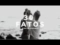 30 FATOS - FEAT LÍVIA BEMBER