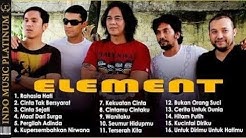 ELEMENT - Seleksi Lagu Terbaik Element Paling Romantis !!! 720p HD  - Durasi: 1:06:04. 