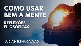 A MENTE: Conhecê-la e Dominá-la Reflexões Filosóficas | Prof. Lúcia Helena Galvão de Nova Acrópole