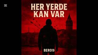 beroİ9 HER YERDE KAN VAR