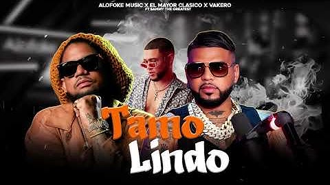 Tamo Lindo - El Mayor Clasico x Alofoke Music x Vakero FT. Sammy The Greatest (Audio Oficial)